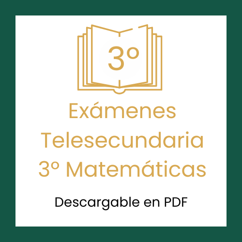 Descargar gratis el examen de Matemáticas del Tercer grado de Telesecundaria en PDF contestado. Checa las respuestas.